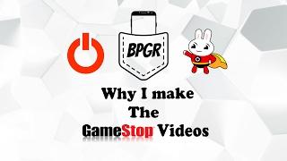 GameStop: Why I make these videos