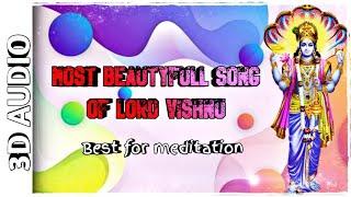 Most Beautiful song of lord vishnu || meditation song || with Space sound effects || 3d audio