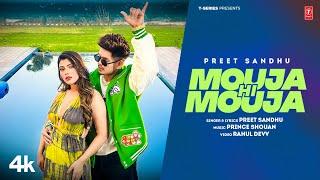 MOUJA HI MOUJA (Official Video) | Preet Sandhu | Latest Punjabi Songs 2024