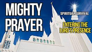 MIGHTY PRAYER | Entering the Lord's Presence