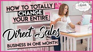 CHANGE your entire Direct Sales Business in ONE MONTH