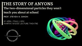 Prof. Steven Simon: The Story of Anyons | Oxford University Physics Society