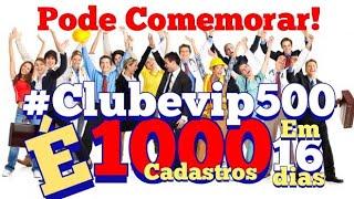 #1000cadastros em 16 dias! #ClubeVIP500 #Publicidade #Viral