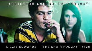 SHAIR 126: “Addiction and Co-dependency” with Lizzie Edwards