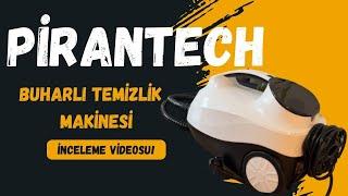 Pirantech BUharlı Temizlik Makinesi Kutu Açılımı / Tüm aparatlarını anlattım almadan izlemelisin