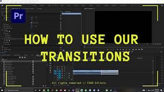 HOW TO USE OUR TRANSITIONS? (Premiere Pro) - BTS OF FOUR EDITORS