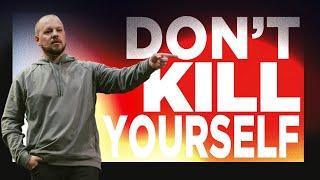 Stop. Don’t Kill Yourself. | Pastor Steve Smothermon Jr.