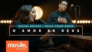 Rachel Novaes e Paulo Cesar Baruk - O Amor de Deus (Logo Eu) - Ao Vivo