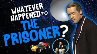 Whatever Happened to THE PRISONER?