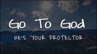 Go To God He’s Your Protector | A Prayer To God