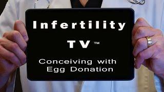 Conceiving with egg donation | Infertility TV