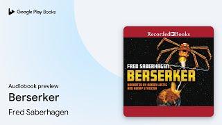 Berserker by Fred Saberhagen · Audiobook preview