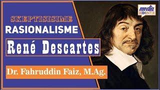 Rene Descartes: Skeptisisme & Rasionalisme