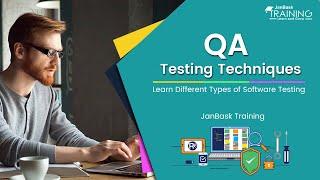 QA Testing Techniques  - Learn Different Types of Software Testing | JanBask Training