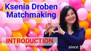 Ksenia Droben Matchmaking: Introduction, Services, Black Weekend. Webinar in English