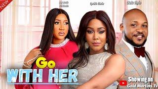 GO WITH HER (NEW FULL MOVIE) CHUKS CHYKE/JUDY AUSTIN/ CYNTHIA CLARKE LATEST NIGERIAN NOLLYWOOD MOVIE