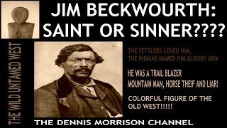 JIM BECKWOURTH: SAINT OR SINNER - MOUNTAIN MAN OF THE WILD WEST