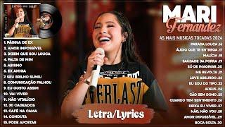 Mari Fernandez 2024 (Letra) ~ As Mais Musicas Tocadas ~ Mari Fernandez Melhores e Músicas Novas 2024