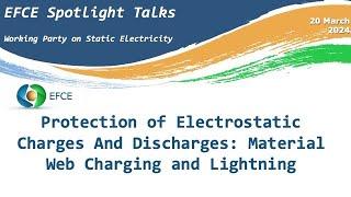 Protection of electrostatic charges and discharges : material web charging and lightning