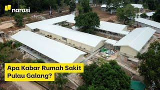 Apa Kabar Rumah Sakit Pulau Galang? | Narasi Newsroom