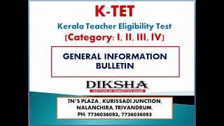 KTET GENERAL INFORMATION BULLETIN-DIKSHA PSC/KTET/SET/NET COACHING