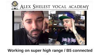 Alex Shelest Vocal Lessons - Working on super high range / B5 connected