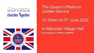 5th June 2022 - Jubilee Ecumenical Service from Allendale Village Hall