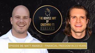 Matt Amabile - Financial Freedom In 2.5 Years