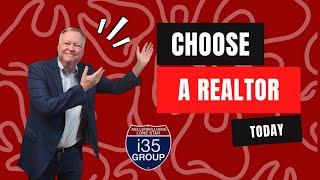 Choose the right Realtor! Choose i35 Group