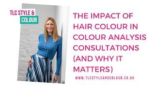 The impact of hair colour in colour analysis consultations (and why it matters)