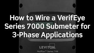 How to Wire a VerifEye™ Series 7000 Submeter for 3-Phase Applications