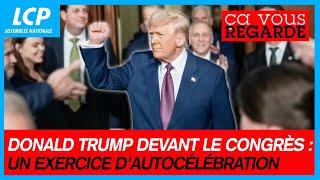 Donald Trump devant le Congrès : un exercice d'autocélébration  | Ça vous regarde - 05/03/2025