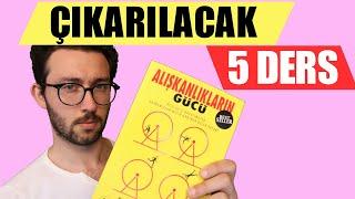 ÇIKARILACAK 5 ALTIN DERS (Yeni Alışkanlık Nasıl Kazanılır / Alışkanlıkların Gücü)