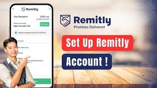 How to Set Up Remitly Account !