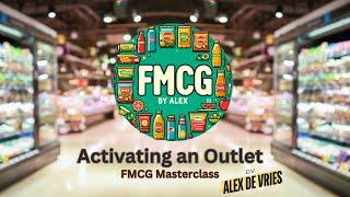 Activating an Outlet (FMCG by Alex)