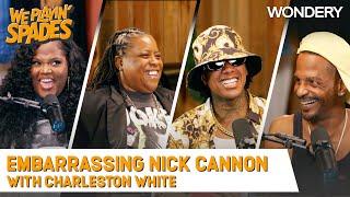 “We Finna Embarrass Nick Cannon Today!” With Charleston White | We Playin' Spades