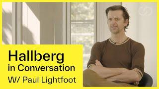 'A Beautiful Monster' | Hallberg in Conversation with Paul Lightfoot