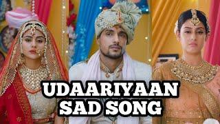 Udaariyaan New Sad Song | Ep 68