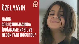 ÖZEL YAYIN | Yıldıray Oğur yorumluyor: Narin soruşturmasında iddianame neden fare doğurdu?