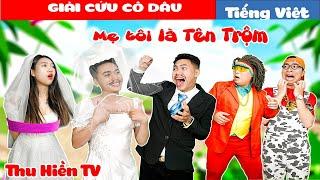 GIẢI CỨU CÔ DÂU || Đám Cưới Bất Ổn Tổng Hợp Cổ tích Đời thực Hay Nhất #276Thu Hiền TV