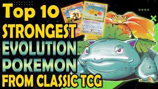 Top 10 BEST Evolution Pokémon from the Classic TCG