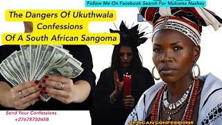 This Is Why Ukuthwala Is Dangerous Confession Of A South African Sangoma