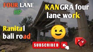 Four lane road || कांगड़ा से रानीताल हो गया है इतना काम बन चुकी है अब ये रोड || HP separate 2024