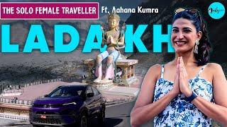 Aahana Kumra's trip to India's Little Tibet Ladakh | The Solo Female Traveller S2 E4 | Curly Tales