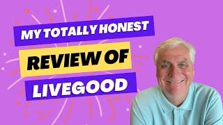 My Totally Honest Review Of LiveGood