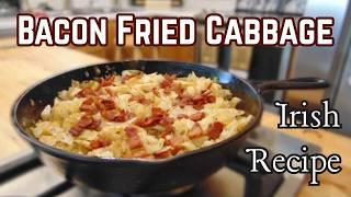 Bacon Fried Cabbage - Southern Fried Cabbage - 100 Year Old Recipe - Redux25 - The Hillbilly Kitchen