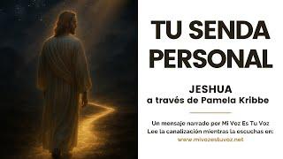 TU SENDA PERSONAL - Jeshua y el regreso al alma | Canalizado por Pamela Kribbe
