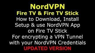 Updated How to Install and use NordVPN on FireTV & Fire TV Stick Version 2