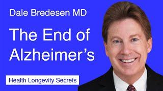 070-Dale Bredesen MD: The End of Alzheimers