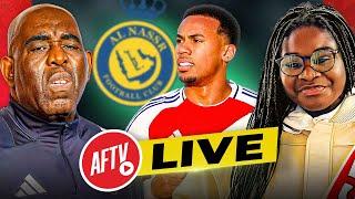 ‘Saudis offer 100M for Gabriel!’ | AFTV Live Ft. Robbie